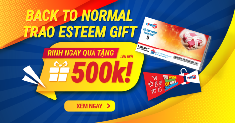 Back To Normal - Nhận ngay quà tặng lên đến 500K khi mua Esteem Gift